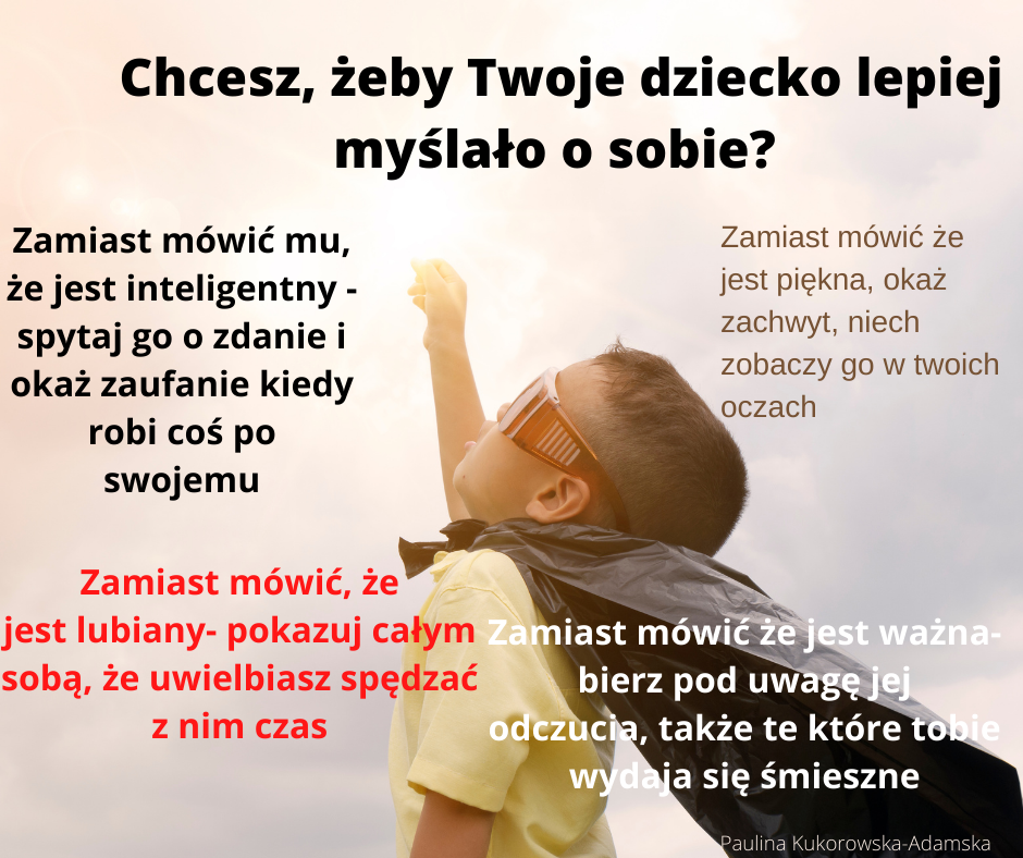 Chcesz, żeby Twoje dziecko lepiej myślało o sobie?